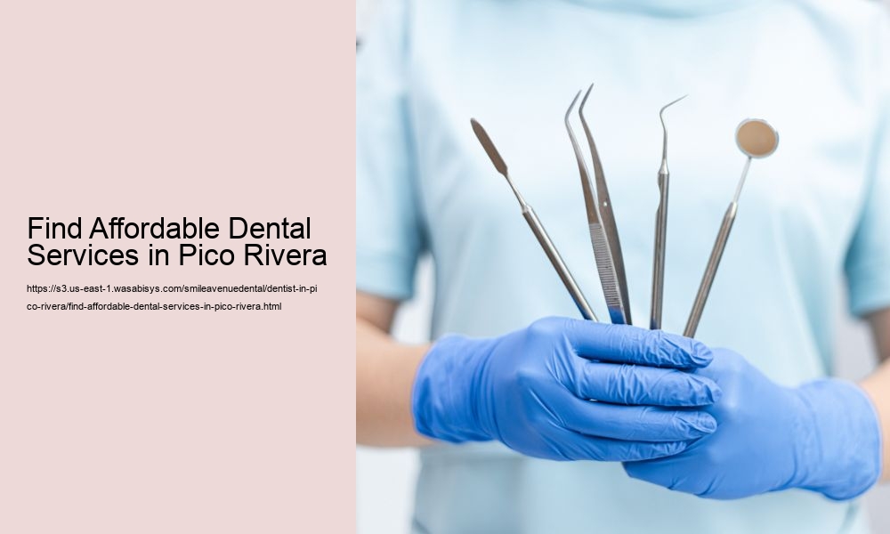 Find Affordable Dental Services in Pico Rivera